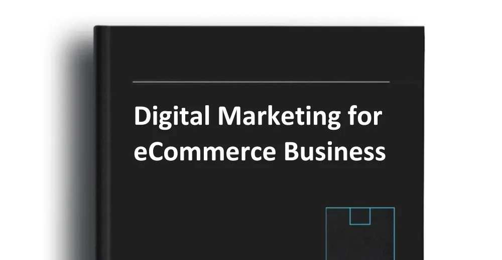 Digital Marketing Guide for eCommerce Business