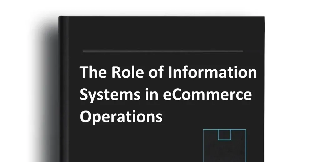 The Role of Information Systems in eCommerce Operations
