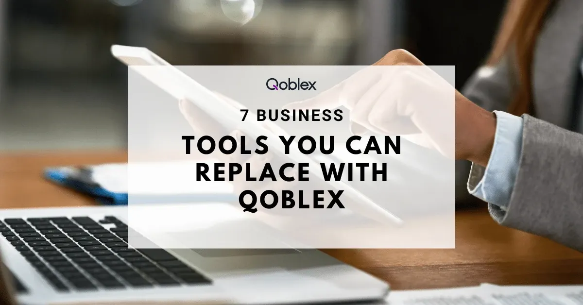 7 Business Tools You Can Replace With Qoblex