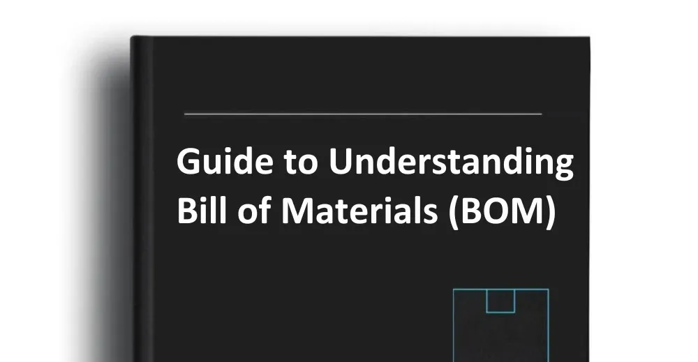 Guide to Understanding Bill of Materials (BOM)