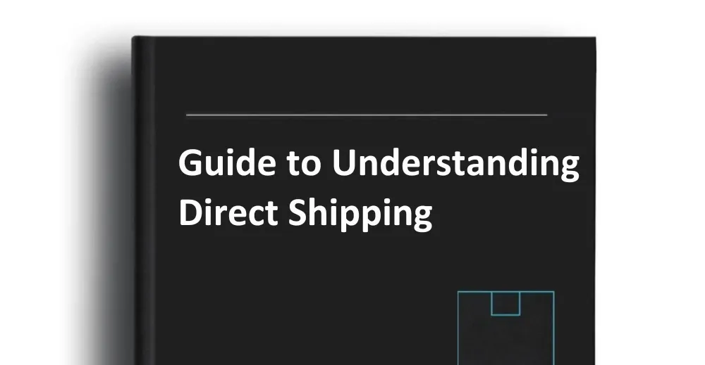 Guide to Understanding Direct Shipping