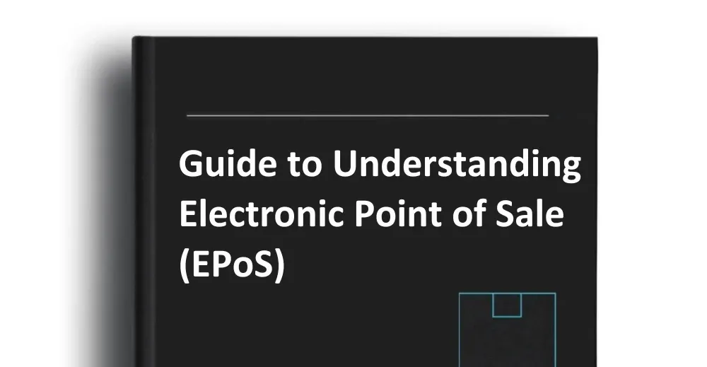 Guide to Understanding Electronic Point of Sale (EPoS)
