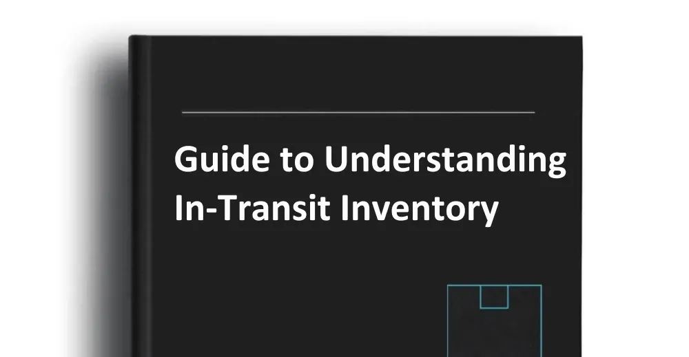 Guide to Understanding In-Transit Inventory