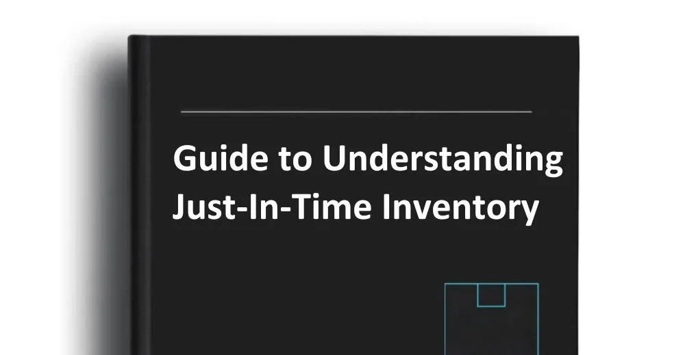 Guide to Understanding Just-In-Time Inventory