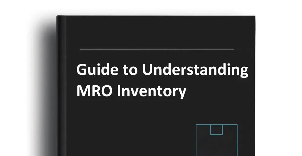 Guide to Understanding MRO Inventory