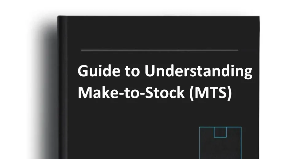 Guide to Understanding Make-to-Stock (MTS)