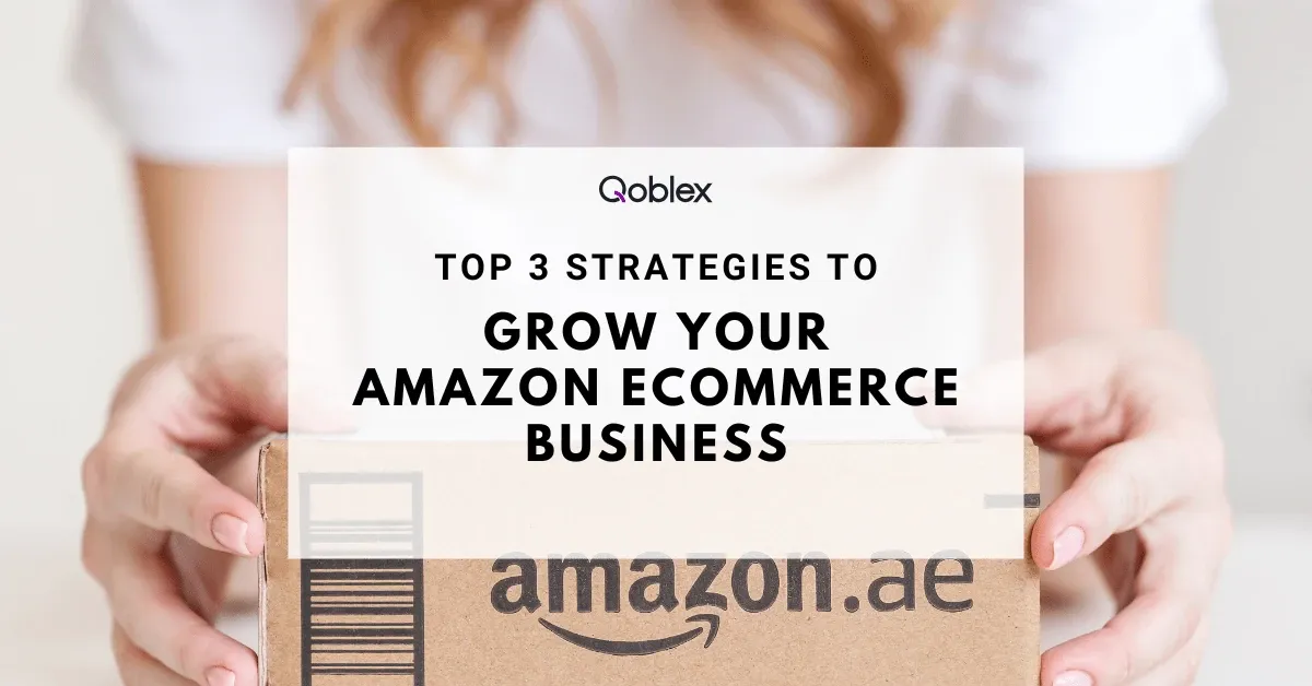 Top 3 Strategies to Grow Your Amazon eCommerce Business