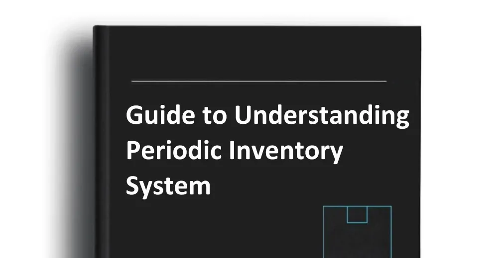 Guide to Understanding Periodic Inventory System