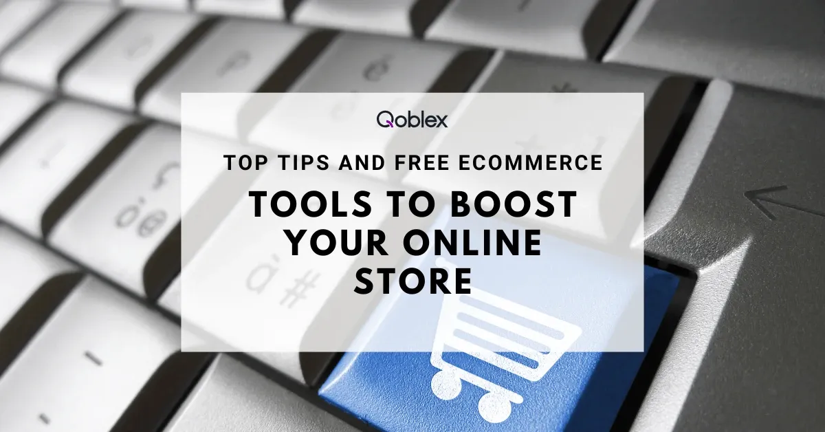 Top Tips and Free Ecommerce Tools to Boost Your Online Store