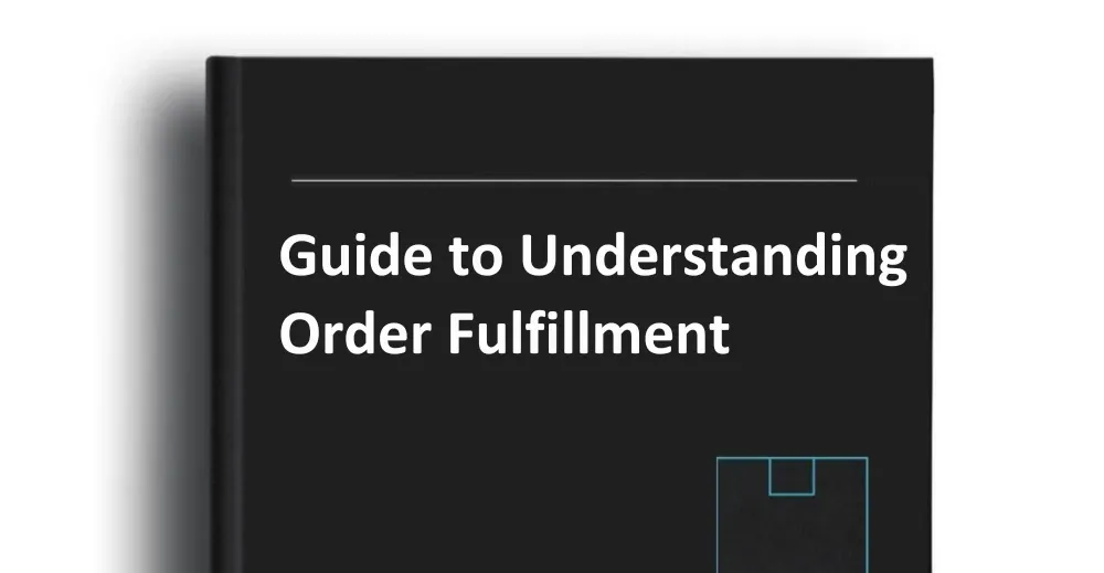 Guide to Understanding Order Fulfillment