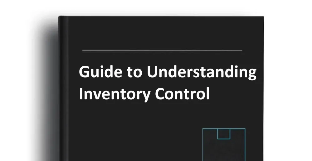Guide to Understanding Inventory Control