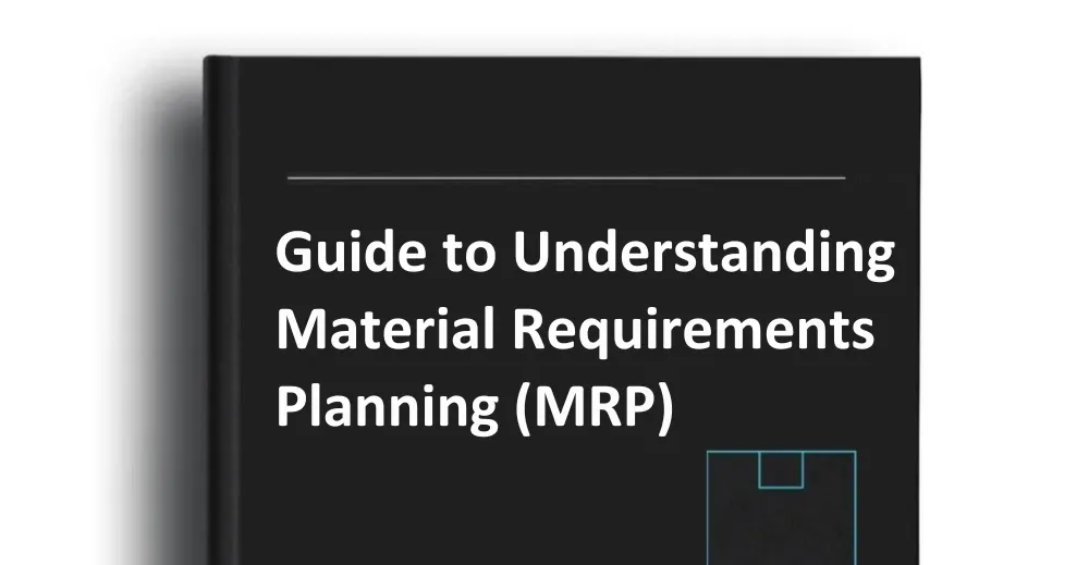 Guide to Understanding Material Requirements Planning