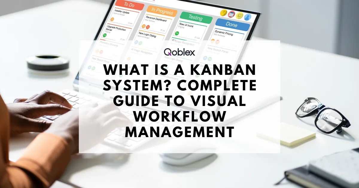 What is a Kanban System? Complete Guide to Visual Workflow Management