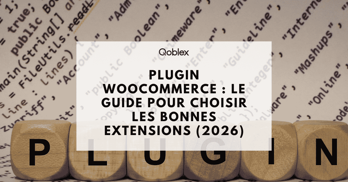 Plugin WooCommerce : le guide pour choisir les bonnes extensions (2026)