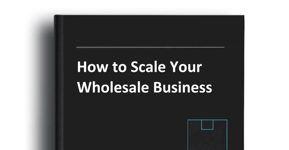 How to Scale Your Wholesale Business