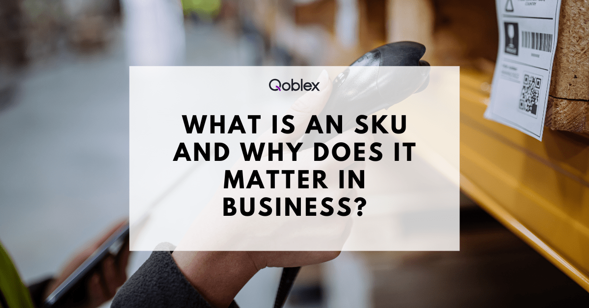 What is an SKU and Why Does It Matter in Business