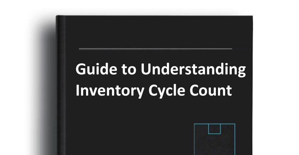 Guide to Understanding Inventory Cycle Count