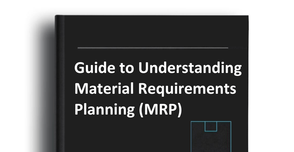 Guide to Understanding Material Requirements Planning