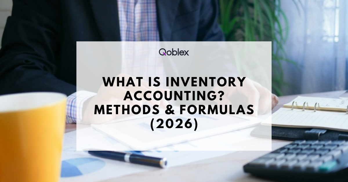 What Is Inventory Accounting? Methods & Formulas (2026)
